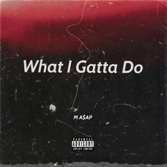M A$AP - What I Gatta Do (Prod. by Cobra)