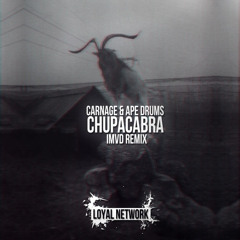 Carnage & Ape Drums - Chupacabra (iMVD Remix) (Re-Upload) [2017]