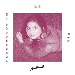 Dash - Flashmoods FM #10