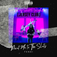 FendiDa Rappa - Point Me To The Sluts Jersey Club Remix | @TrvplawdBeats