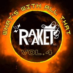 What's With All That Raaket Vol. 4