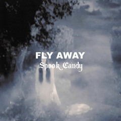 Spook Candy - Fly Away