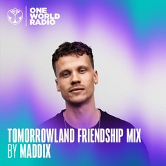 Tomorrowland Friendship Mix with Maddix - May, 2024