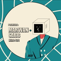 PREMIERE: Marwan Sabb - Hero 404