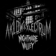 AKLOW x XLECTRUM  - Nightmare Valley (Original Mix) | [FREE DOWNDLOAD]
