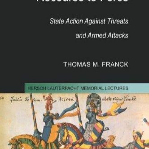 PDF Recourse to Force: State Action against Threats and Armed Attacks (Hersch Lauterpacht Memori