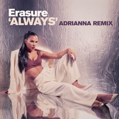 Erasure - Always (ADRIANNA Remix) - Free Download