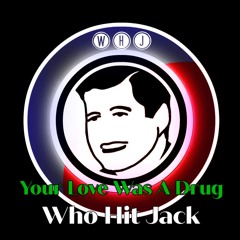 Your Love Was A Drug (Walker/Davidson)