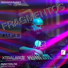 Xtralarge I Fragmentos #11 @function.fm