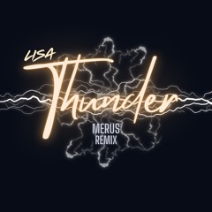 Lisa - Thunder (Merus Remix)