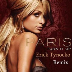 Paris Hilton - Turn It Up (Erick Tynocko Remix) FREE
