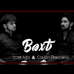 Izzet Aga & Cavad Elekberov - BEXT | 2022