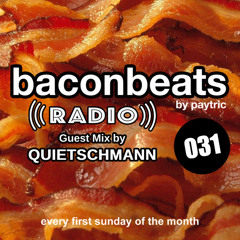 Baconbeats Radio No. 31 (Guest Mix By Quietschmann)