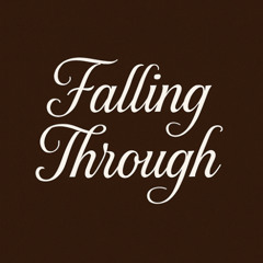 Falling Through