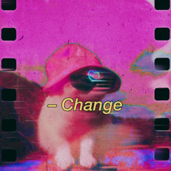 Change feat. kihiro