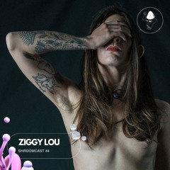 Shroomcast #4 : Ziggy Lou