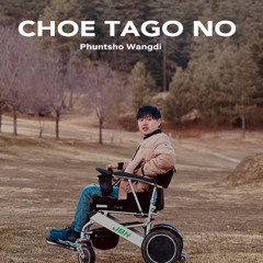 Choe Tago No-Phuntsho Wangdi[VMUSIC]