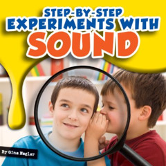 [View] KINDLE 📂 Step-by-Step Experiments with Sound by  Gina Hagler &  Bob Ostrom [K