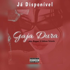 Gaja Dura - Able Rapper(c/Eddson Valente)