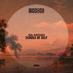 LTR Premiere: Sa - MoaN - Echoes Of Self [Mirrors]