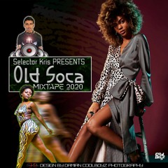 SELECTOR KRIS PRESENTS OLD SOCA MIXTAPE 2020