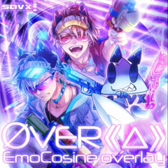 ØVER《Δ》- EmoCosine overlay