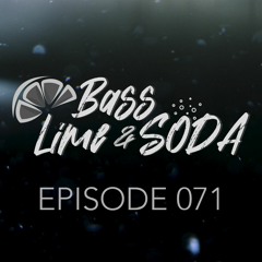 Basslime & Soda - Episode 071