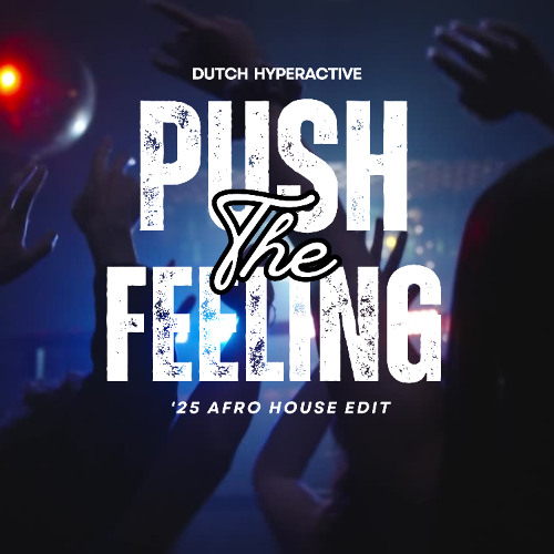 Push The Feeling (2025 Afro Edit)