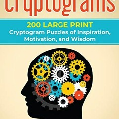 DOWNLOAD EBOOK ✏️ Cryptograms: 200 LARGE PRINT Cryptogram Puzzles of Inspiration, Mot