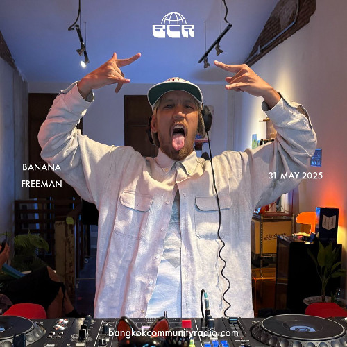 Banana freeman - 31st May 2025 | Bangkok Community Radio