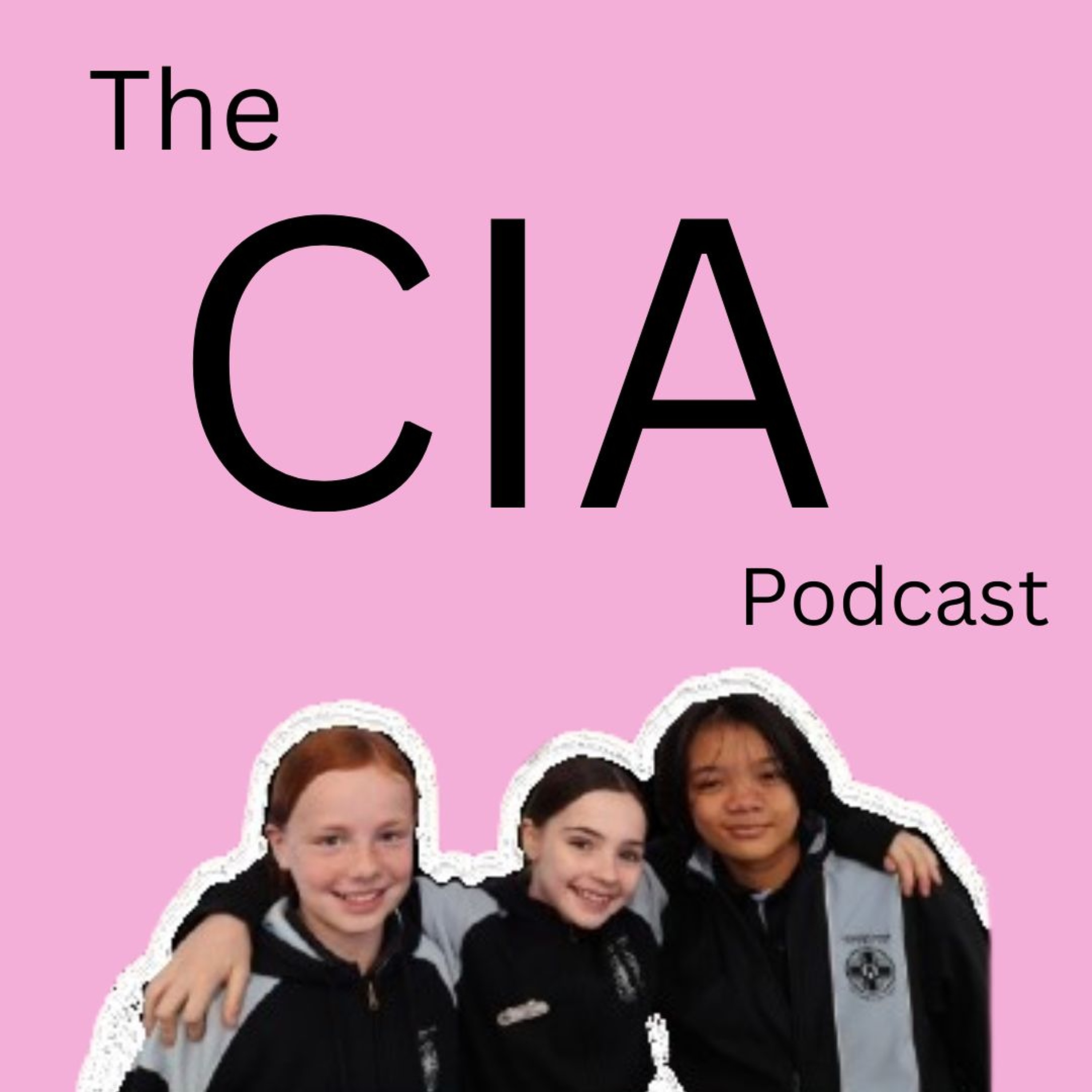 The CIA Podcast - Cheska, Isla and Amy - St Raphael's School episode artwork