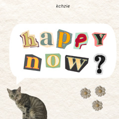 Happy Now?