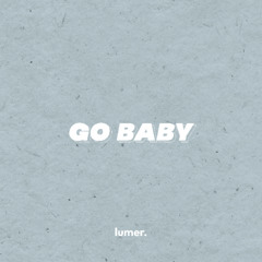 Justin Bieber - Go Baby (lumer. Remix)