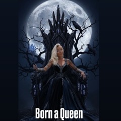 “Born a Queen” #EDM-House  Lyric & Music KS