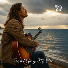 Lone Tree Hill - Wash away my pain