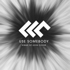 LLC - Use Somebody feat. Taylor B-W (Kings Of Leon - Acoustic Cover)
