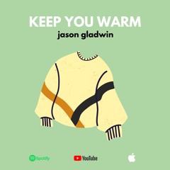 Keep You Warm - Jason Gladwin
