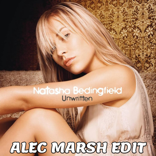 Natasha Bedingfield - Unwritten (Alec Marsh Edit)