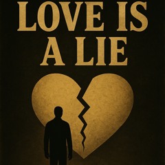 ILL FREY - LOVE IS A LIE (LOST FILES) •2024•