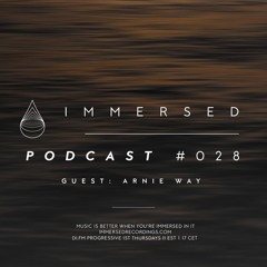 Immersed Podcast #028 | Arnie Way Guest Mix