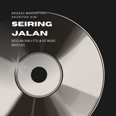 Broery Marantika, Sharifah Aini - Seiring Jalan (Ridzlan San x FTG & IXZ Music Bootleg)