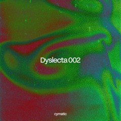 Cymatic Audio 002 - Dyslecta