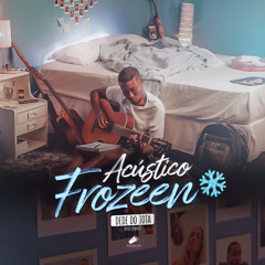 Dedé do Jota - Frozeen (Acústico)
