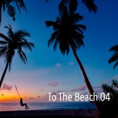 To The Beach 04 - Batto & Gemayel