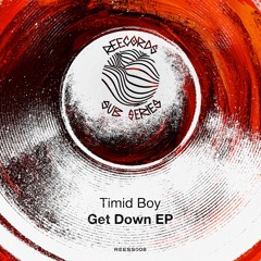 Timid Boy - Get Down EP (Reecords Sub)