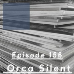 We Are One Podcast Episode 158 - Orca Silent