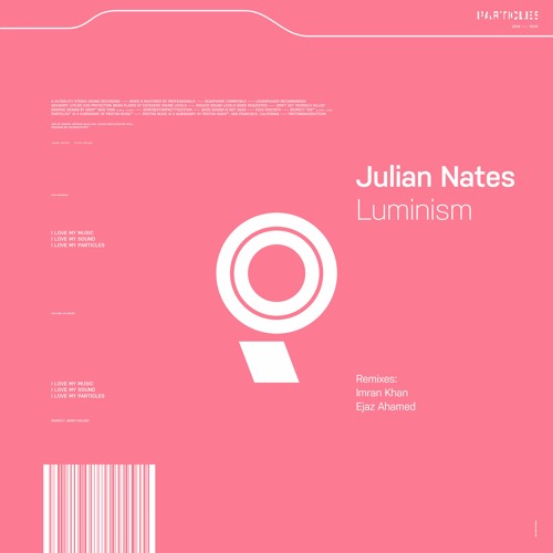 Julian Nates - Luminism (Imran Khan Remix) [Particles] Snipped