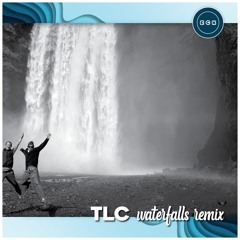 TLC - Waterfalls (ECK Remix)