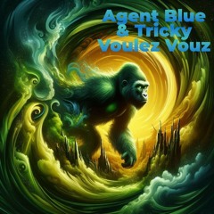 Agent Blue & Tricky - Voulez Vouz (Re - Edit)