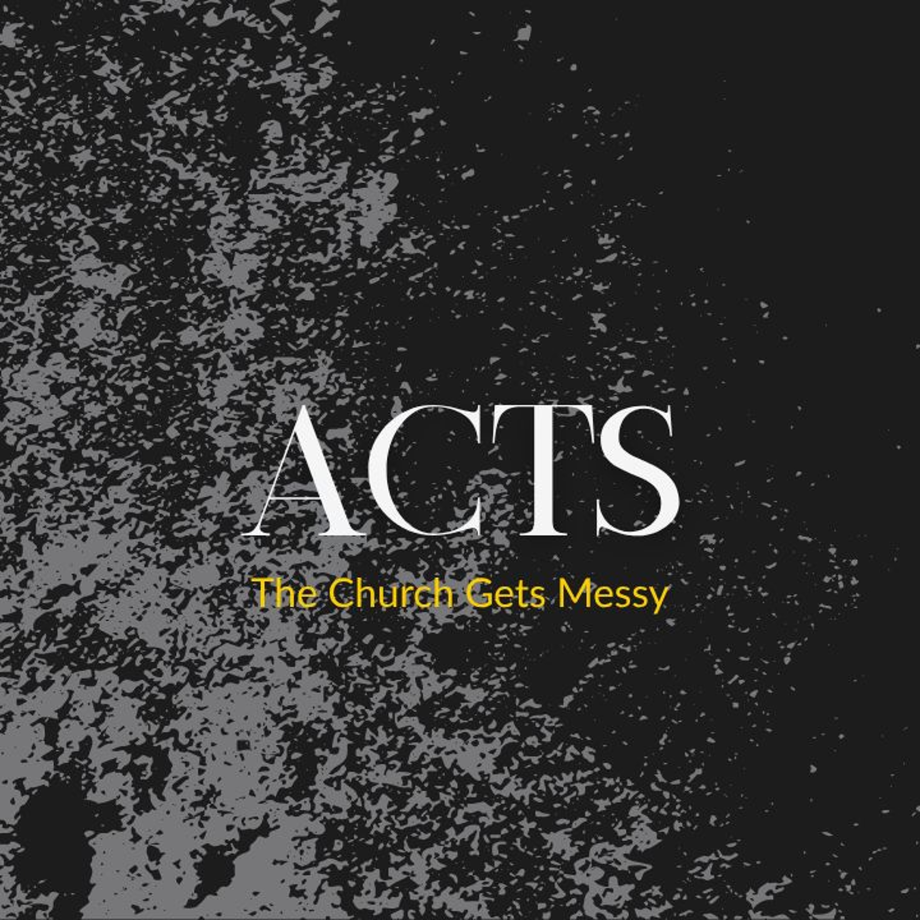 Acts (The Church Gets Messy): For the Sake of Someone Else episode artwork